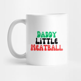 Daddy Little Meatball Mug